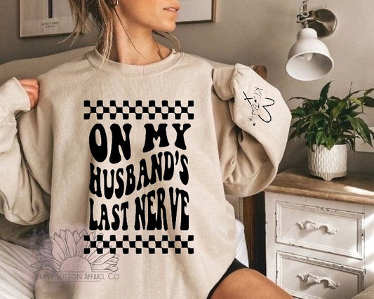On my Husband’s Last Nerve - Adult Unisex Crewneck Sweatshirt