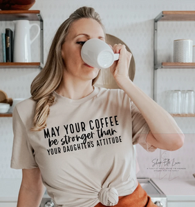Coffee > Daughters Attitude- Adult Unisex CrewneckT-Shirt