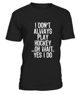 Always Hockey Design- Unisex Crewneck T-Shirt