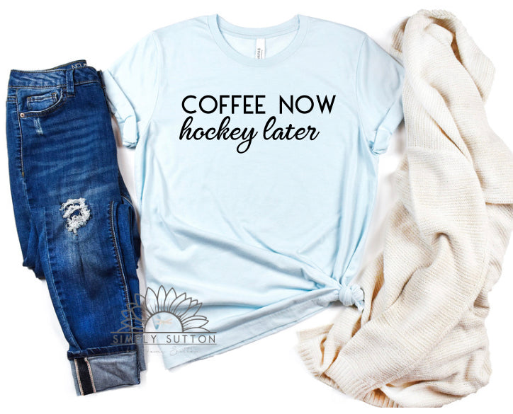 Coffee Now, Hockey Later - Adult Unisex T-Shirt