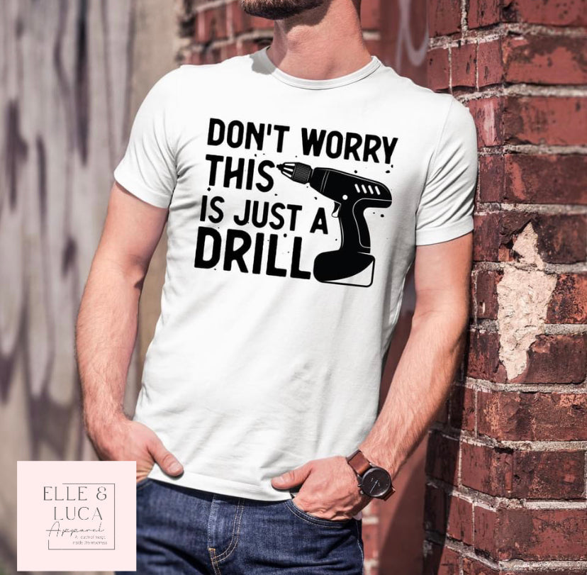 Just a Drill  (Dad Jokes) - Adult Crewneck Unisex T-Shirt