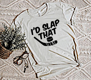 I’d Slap That - Hockey- Adult
