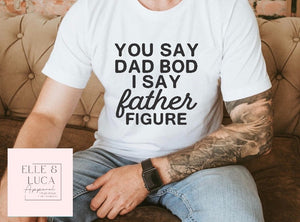 DAD BOD/Father Figure  - Adult Crewneck Unisex T-Shirt